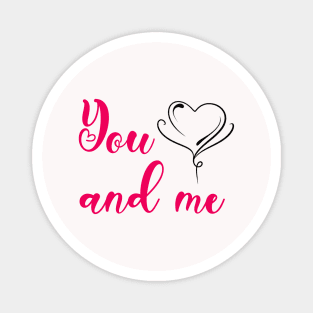 You and me Magnet